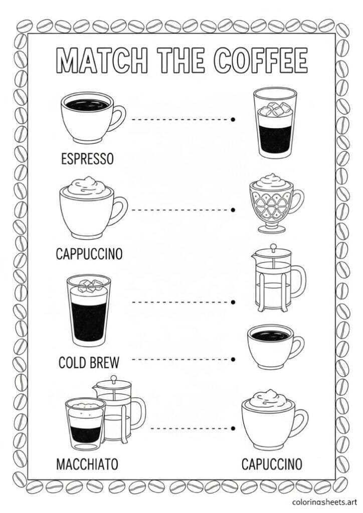 Match the Coffee activity game espresso cappuccino cold brew French press macchiato drink names and vessel illustrations dotted lines coffee bean border coloring page — free printable PDF