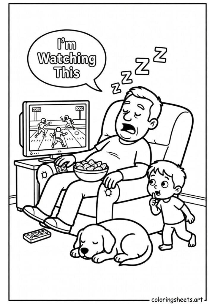 Dad asleep in recliner during football game with remote fallen snack bowl dog at feet and I'm Watching This speech bubble Fathers Day coloring page — free printable PDF