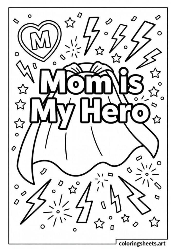 Mom is My Hero superhero cape and stars Mothers Day coloring page with heart shield and confetti for kids — free printable PDF
