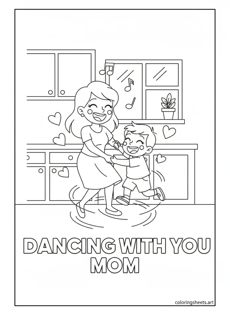 Mom and child spinning in a joyful kitchen dance with music notes hearts and Dancing With You Mom block letters coloring page