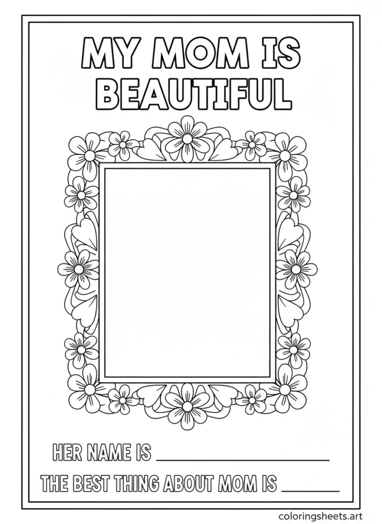Decorative portrait frame for child to draw mom inside with My Mom Is Beautiful block letters and fill in lines coloring page