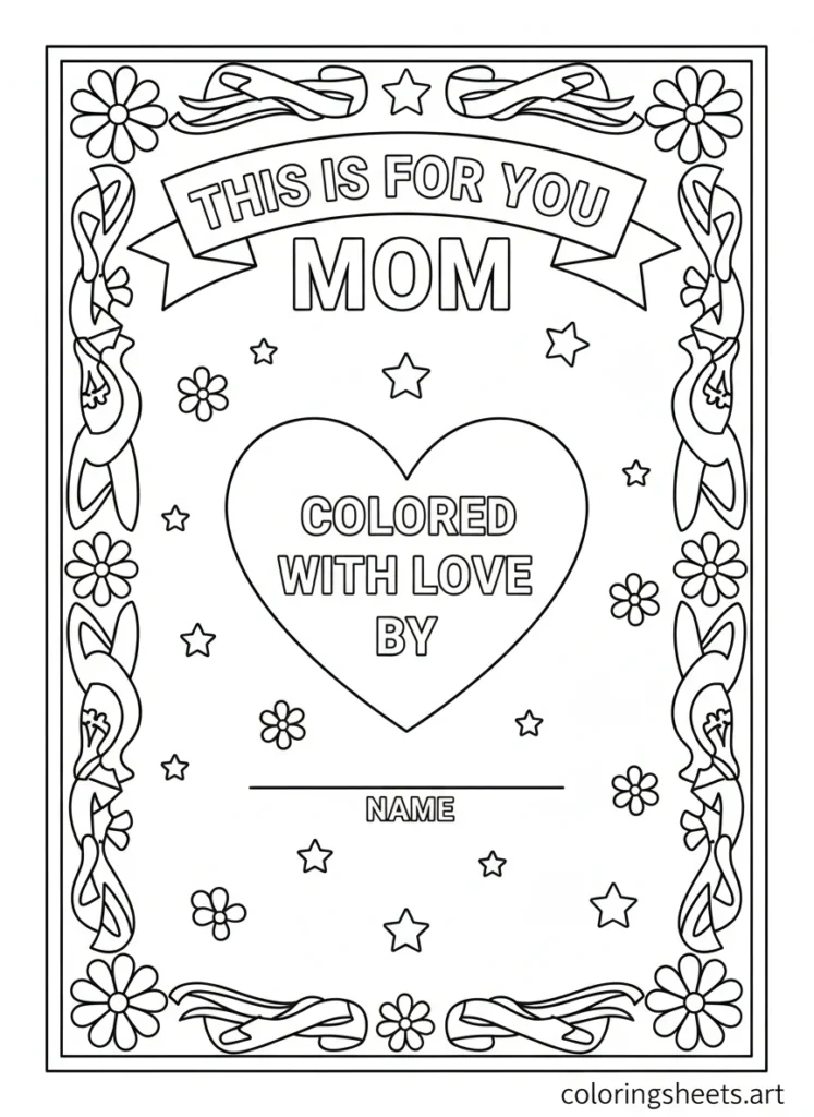 This Is for You Mom coloring certificate with ribbon border heart and Colored with Love By name line for kids to fill in