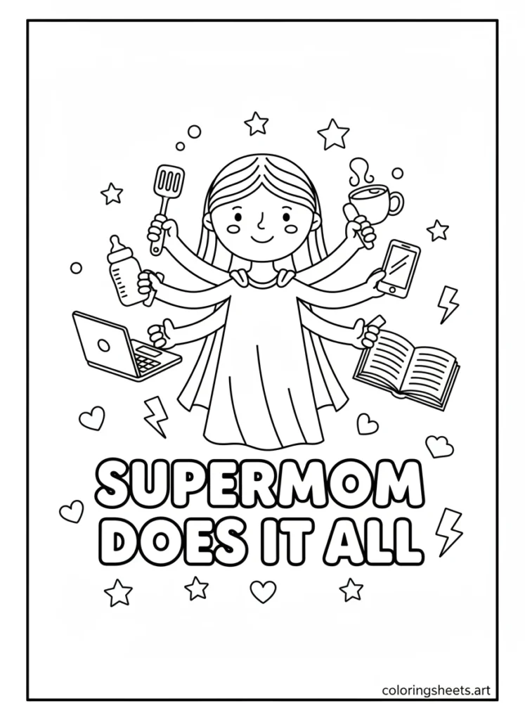 Cartoon Supermom with six arms holding baby bottle laptop spatula book phone coffee cup with Supermom Does It All coloring page