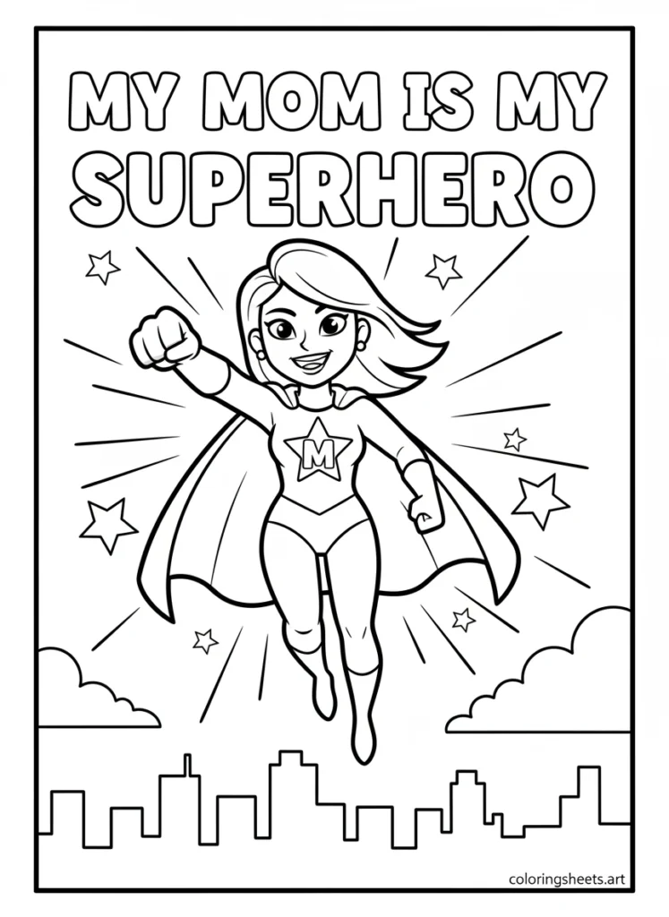 Supermom cartoon flying in cape with star on chest and My Mom Is My Superhero bubble letters coloring page for kids
